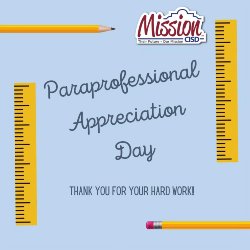 The Mission CISD logo and text that reads "Paraprofessional Appreciation Day - Thank you for your hard work!" on a blue background with pencil and ruler illustrations.
